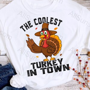 Funny Thanksgiving svg png pdf psd jpg File Types Turkey The Coolest Turkey In Town Cricut Commercial Use Print on Demand Clipart