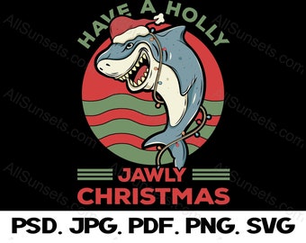 Christmas T-shirt Design Have A Holly Jawly Christmas Santa Claus Shark Wavy Sunset PNG PSD SVG Jpg Pdf Xmas Commercial Use Clipart