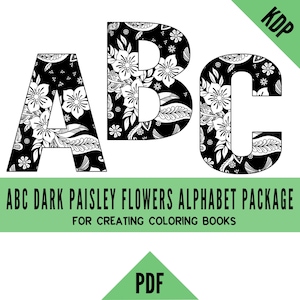 KDP Alphabet Dark Paisley Flowers Coloring Pages Sheets PDF Format A- Z Letters Colouring Pages For Creating Coloring Book