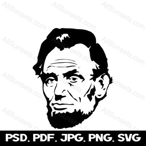 Abraham Lincoln Portrait Silhouette svg png jpg psd pdf eps File Types President USA Commercial Use Vector Graphics Clipart