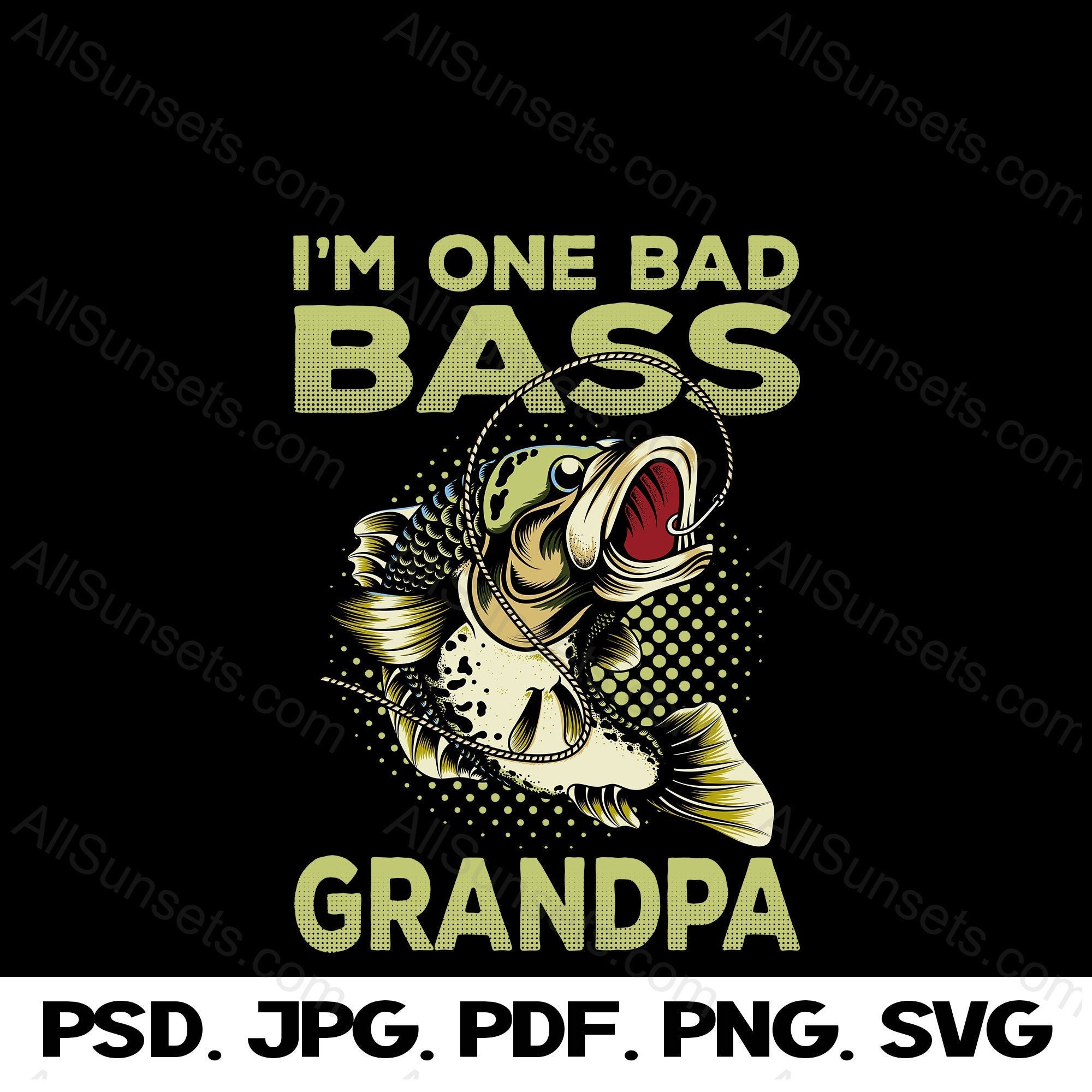 Fishing T-shirt Design I'm One Bad Bass Grandpa Fisherman Print on Demand  or at Home Graphic PNG SVG PSD Pdf Jpg File Format -  Canada