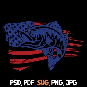 Bass Fishing American Flag Svg Png Psd Pdf Jpg File Types Patriotic ...