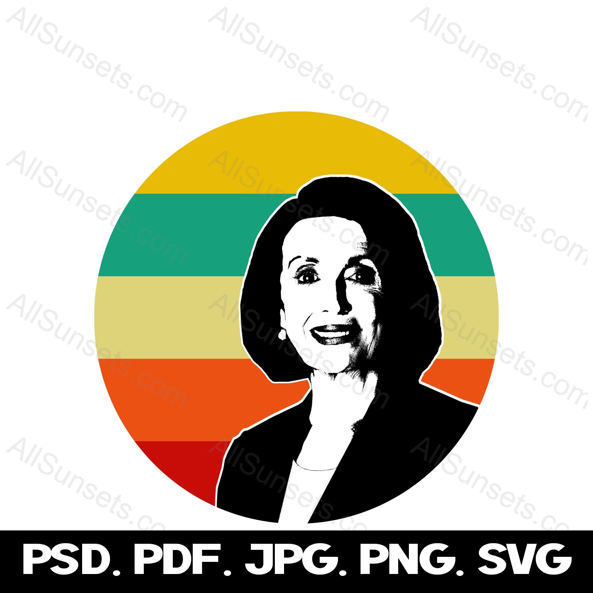 Nancy Pelosi Retro Sunset svg png jpg psd pdf File Types Speaker House Representatives Commercial Use House Speaker Democrat California