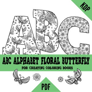 KDP Alfabeto Floral Mariposas Páginas para colorear Hojas PDF Letras ABC Páginas para colorear para crear libros para colorear de la A a la Z