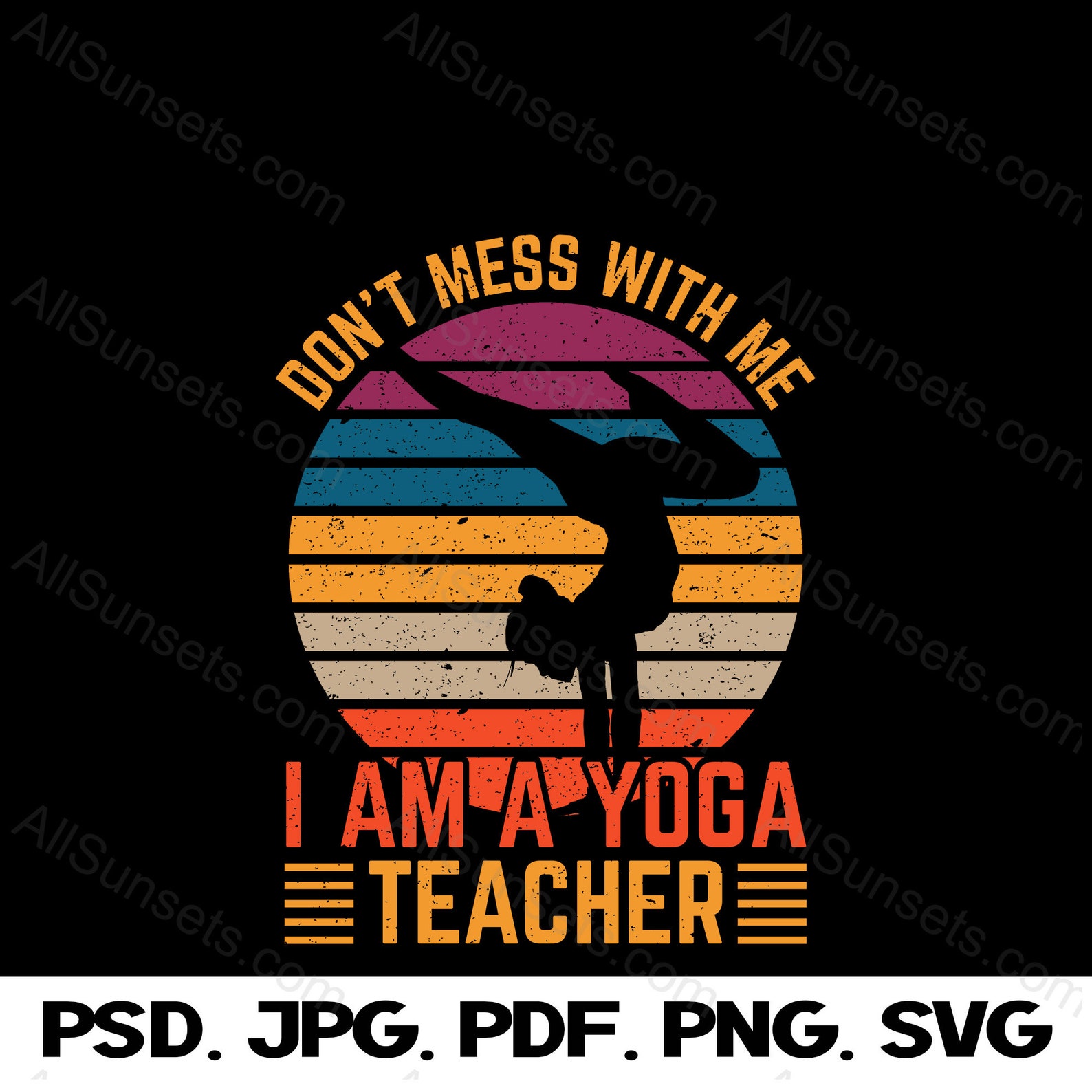 Yoga Teacher T-shirt Design Don't Mess With Me I Am A Yoga Teacher ...