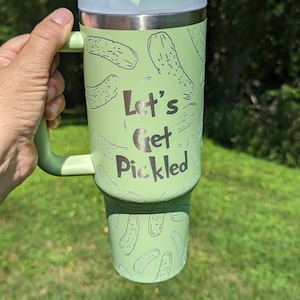 Pickle Tumbler Engraved. Let's get pickled.