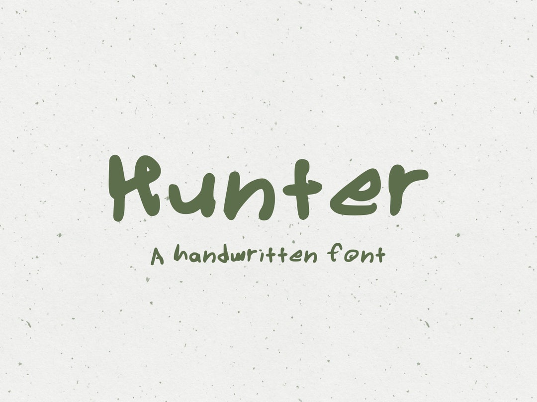 Hunter Handwritten Hunter - A Handwritten Font, Messy Font Typeface / TTF & OTF - Etsy
