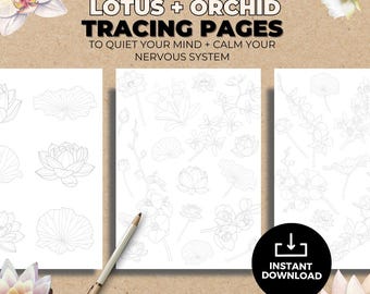 Orchid & Lotus Tracing Pages: Mindful Relaxation (PDF, PNG, JPEG) Unwind Your Mind I Calm Your Nervous System