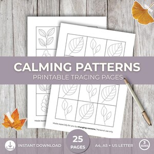 May include: Printable tracing pages titled CALMING PATTERNS featuring black and white line drawings of various leaves arranged in a grid. The document includes 25 pages available in A4, A5, and US Letter sizes, with a pen resting on the paper.