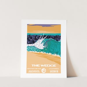 May include: A vintage-style poster advertising The Wedge, a surf spot in Newport Beach, California. The poster features a large wave breaking over a rocky jetty, with a sunset in the background. The text on the poster reads "The Wedge, Newport Beach, California, Wave Arcade Surfing Products Administration, Experience the Wedge, Enjoy!"