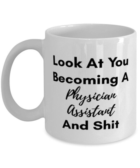 Funny Physician Assistant Appreciation Coffee Mug Gift For Physician Assistant