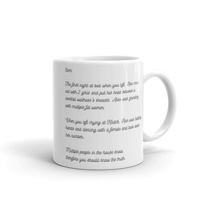 May include: White ceramic mug with a curved handle. The mug features handwritten text in black ink. The text includes phrases like "The first night at bed when you left" and "Multiple people in the house know".