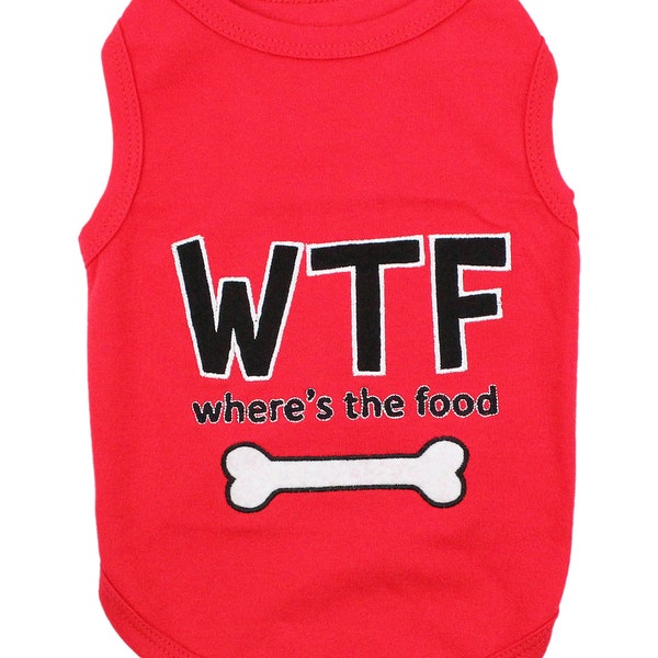 WTF Where's The Food Dog T-Shirt for Dogs Cats Pets Clothes Tank Top Tees