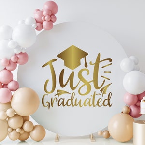 Round Backdrop Just Graduated Graduation Gold Custom Any Color - Etsy