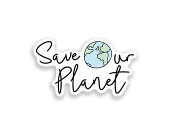 Save Our Planet Vinyl Sticker, Earth Sticker, Environmental Science Gift