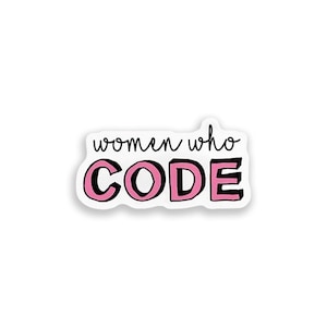 Women Who Code Vinyl Sticker, Women in Tech Sticker, Computer Science Geschenk