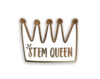 STEM Queen Enamel Pin, Women in STEM Badge, Women in Science Gift