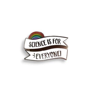 Pin esmaltado "La ciencia es para todos", insignia arcoíris, regalo para la diversidad en ciencia, tecnología, ingeniería y matemáticas (STEM).