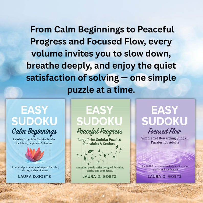 Op de afbeelding: Drie Easy Sudoku-puzzelboeken met de titels: Calm Beginnings, Peaceful Progress en Focused Flow. Elke boekomslag heeft een andere kleur en ontwerp, met de naam van de auteur onderaan. De tekst op de omslag zegt dat de boeken voor volwassenen en senioren zijn.