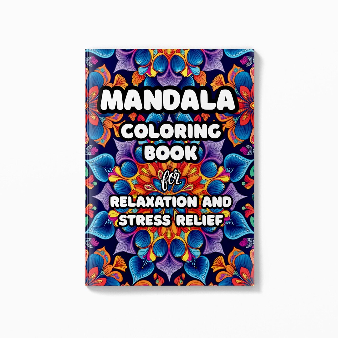 Adult Mandala Coloring Book for Stress Relief, Relaxation, Mindfulness ...
