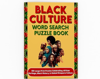 Black Culture Word Search Puzzle Book – 100 Large Print Puzzles Celebrating African Heritage, Black History & Global Diaspora