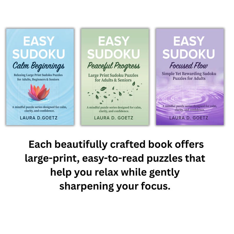 Op de afbeelding: Drie Sudoku-puzzelboeken met de titels "Calm Beginnings", "Peaceful Progress" en "Focused Flow". Elk boek bevat puzzels met grote letters voor volwassenen en senioren. De tekst op de afbeelding luidt: "Elk prachtig vormgegeven boek biedt puzzels met grote letters, gemakkelijk te lezen..."