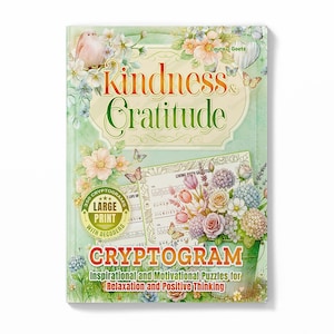 Kindness and Gratitude Cryptogram Puzzle Book for Adults – Large Print Inspirational Quote Brain Games