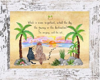 May include: A watercolor illustration of a dog and a cat on a beach with palm trees. The quote "Which is more important, asked the dog, the journey or the destination? The company, said the cat." is written on the image.