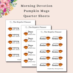 May include: Printable sheet of stickers featuring pumpkin mugs with the text "Morning with Jesus" and "Jesus & coffee time". The Hopeful Planner is printed at the top of each sheet.