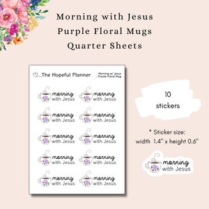 May include: A sheet of 10 stickers featuring purple floral mugs with the text "morning with Jesus". The stickers are 1.4 inches wide and 0.6 inches high.