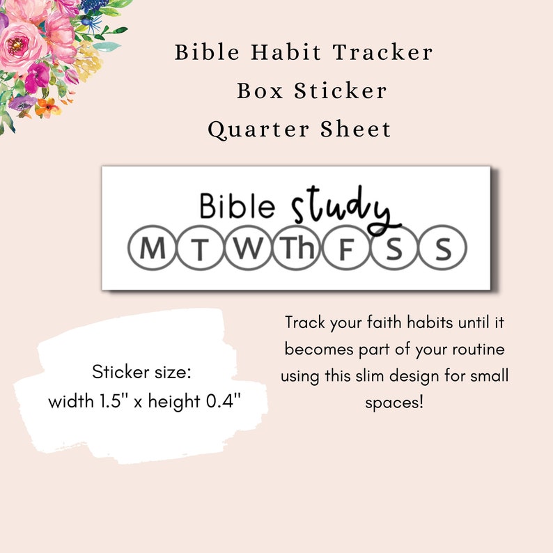 May include: A white sticker with black text that says "Bible study" and has a circle for each day of the week. The sticker is 1.5 inches wide and 0.4 inches tall. The text below the sticker says "Track your faith habits until it becomes part of your routine using this slim design for small spaces!"
