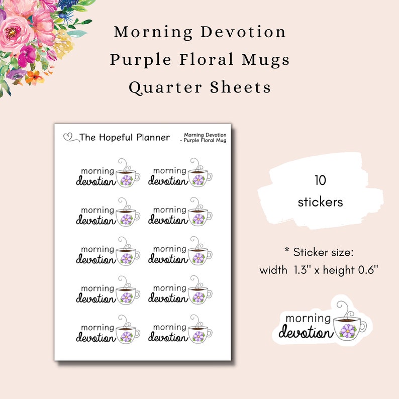 May include: A sheet of 10 stickers featuring a purple floral mug with the text "morning devotion". The stickers are 1.3 inches wide and 0.6 inches high.