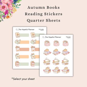 May include: Two sticker sheets with autumn-themed illustrations. One sheet features book labels, the other has book icons. The designs include books, pumpkins, and cups of tea. Text on the sheets reads "Autumn Books Reading Stickers Quarter Sheets" and "The Hopeful Planner."