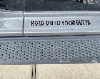 Hold on to your butts!- Vinyl Decal