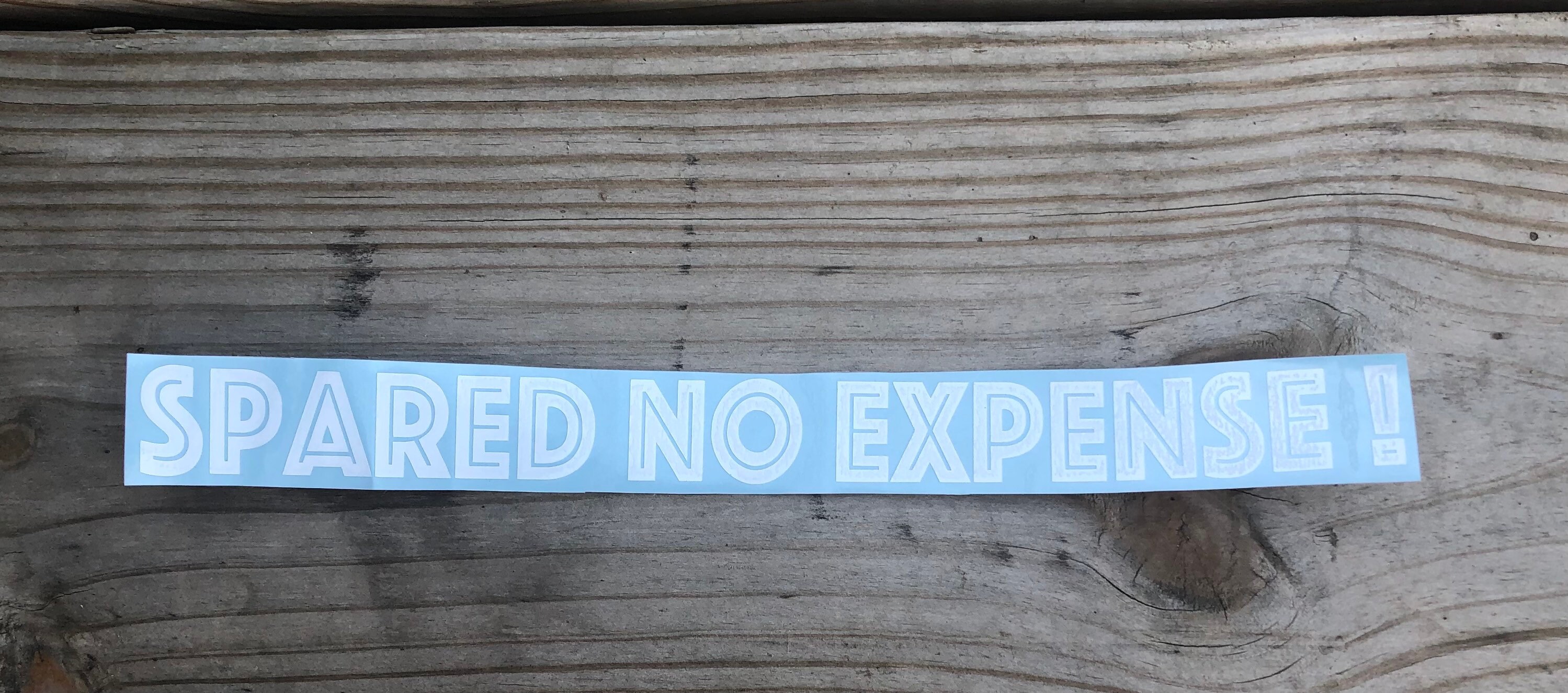 Not Expense Spared No Expense!- Vinyl Decal - Etsy