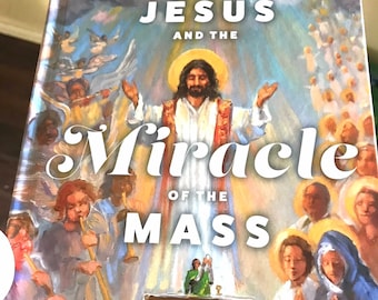 First Communion Book,Catholic Kids book,  mass explaned simply, Jesus and the Miracle of the Mass by G. Jagla, hard back