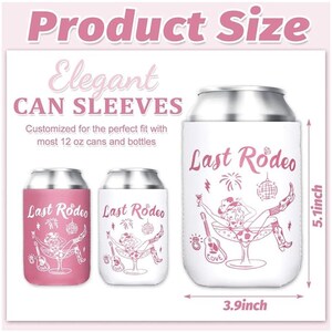 May include: White and pink can sleeves with the text "Last Rodeo" and a cowgirl illustration. The can sleeves are 3.9 inches wide and 5.1 inches tall. The text "Elegant CAN SLEEVES" is also visible.