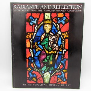 Radiance and Reflection: Medieval Art from the Raymond Pitcairn Collection, stained glass, Middle Ages, sculpture, Romanesque, Gothic