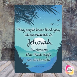 Psalm 83:18 - You, whose name is Jehovah - Scripture quote digital printable - JW