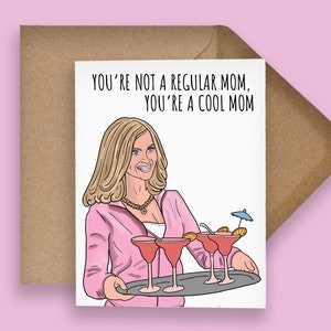 Vous n'êtes pas une maman ordinaire, vous êtes une maman cool, carte de fête des mères, fête des mères, carte pour maman, carte drôle de fête des mères, méchantes filles