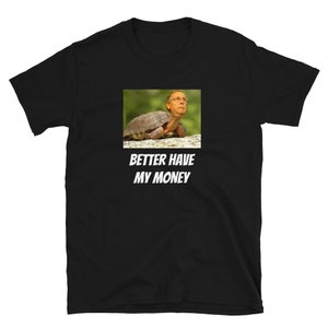 Mitch Better Have My Money Short-Sleeve Unisex T-Shirt