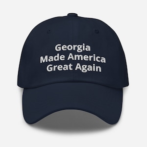 Georgia Made America Great Again Navy Blue Dad hat. Georgia saved us all. Dark blue ball cap with white embroidery. Adult size hat.