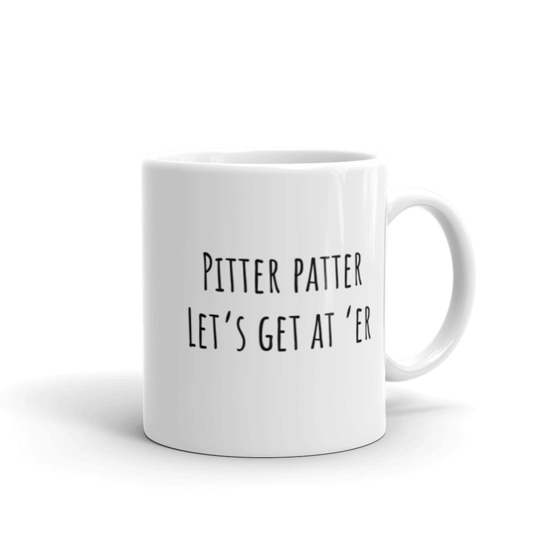 Pitter Patter, Lets Get at er Mug, Letterkenny Quote Mug Etsy