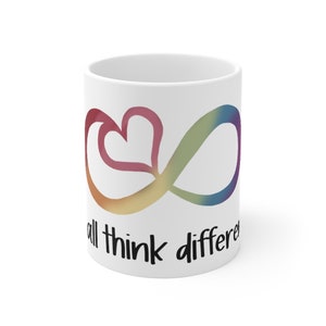 We All Think Differently Mug 11oz, Rainbow Heart Infinity symbol, Autism Awareness symbol, pastel rainbow infinity symbol
