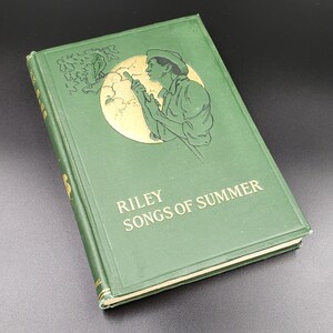 1908 Songs of Summer by James Whitcomb Riley, Book of Poetry, Illustrated