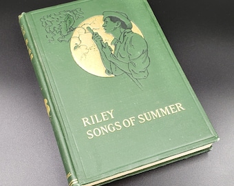 1908 Songs of Summer by James Whitcomb Riley, Book of Poetry, Illustrated