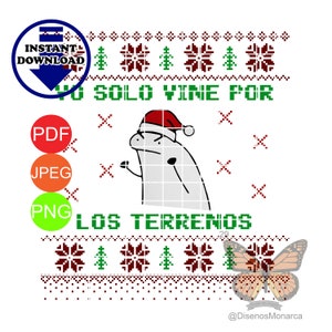 Yo Solo Vine Por Los Terrenos Flork Ugly Sweater Weihnachten Mexikanisch svg pdf jpeg Sublimation oder dtf