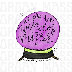 We Are the Weirdos PNG | Trendy Retro Halloween Spooky Season Sublimation | Halloween Doodle Witchy Crystal Ball PNG | Funny Halloween PNG
