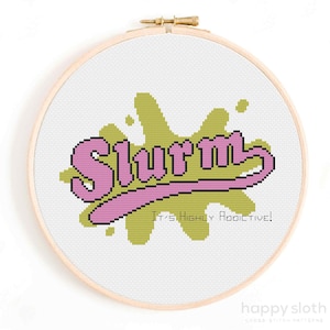 Slurm, It's Highly Addictive! Cross Stitch Pattern - Funny Cross Stitch Pattern - Meme Cross Stitch Chart PDF