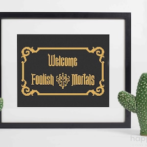Welcome Foolish Mortals Cross Stitch Pattern